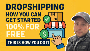 Dropshipping: How You Can Get Started 100% for FREE?