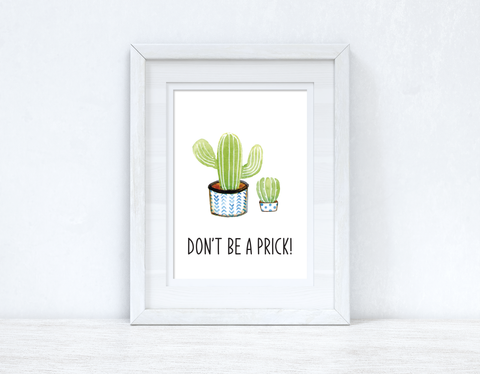 Don't Be A Prick! Cactus Funny Humorous Room Simple Wall Decor Print