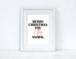 Merry Christmas You Filthy Animal Colour Seasonal Wall Home Decor Print