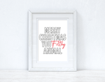 Merry Christmas You Filthy Animal Winter Christmas Seasonal Wall Home Decor Print