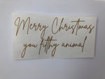 Merry Christmas You Filthy Animal Window Door Vinyl Christmas Sticker