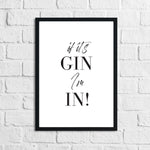 If Its Gin, Im In Font Simple Alcohol Kitchen Drinks Wall Decor Print