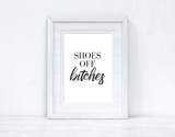 Shoes Off Bitches Simple Funny Home Wall Decor Print