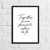 Together Is Our Favourite Place To Be Heart Simple Home Wall Decor Print