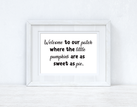 Welcome To Our Patch Autumn Seasonal Wall Home Decor Print