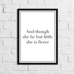 And Though She Be Little She Is Fierce Personalised Children's Room Quote Wall Decor Print (Font/Border Colour Editable)