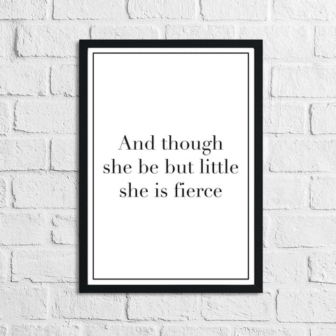 And Though She Be Little She Is Fierce Personalised Children's Room Quote Wall Decor Print (Font/Border Colour Editable)
