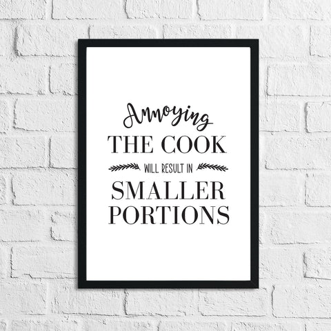 Annyoying The Cook Will Result In Smaller Portions Kitchen Simple Wall Decor Print