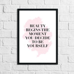 Beauty Begins The Moment Inspirational Wall Decor Quote Print