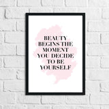 Beauty Begins The Moment Inspirational Wall Decor Quote Print