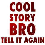 Cool Story Bro Sticker