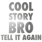 Cool Story Bro Sticker