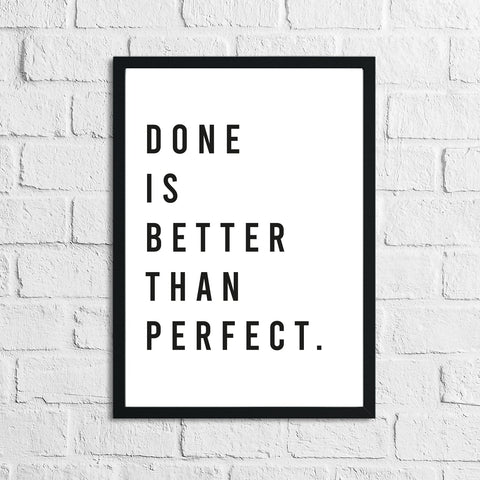 Done Is Better Than Perfect Inspirational Wall Decor Quote Print