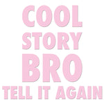 Cool Story Bro Iron On HTV Transfer