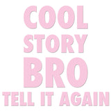 Cool Story Bro Iron On HTV Transfer