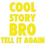 Cool Story Bro Sticker