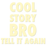 Cool Story Bro Sticker