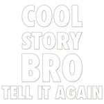 Cool Story Bro Sticker