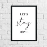 Lets Stay Home Simple Home Wall Decor Print