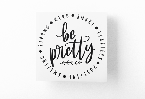 Be Pretty Inspirational Sticker