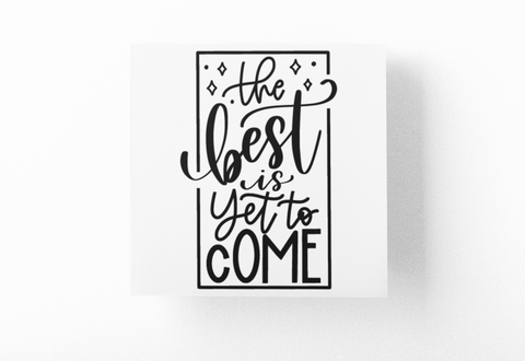 The Best Is Yet To Come Inspirational Sticker