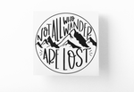Not All Who Wander Are Lost Adventure Sticker