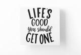 Lifes Good You Should Get One Sarcastic Sticker