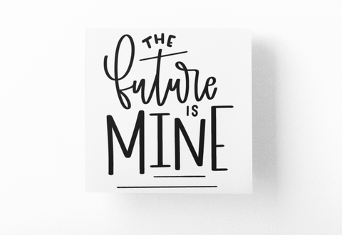 The Future Is Mine Inspirational Sticker