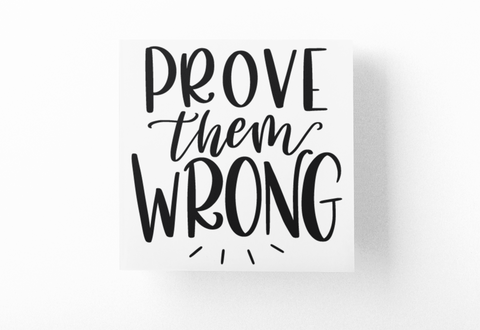 Prove Them Wrong Inspirational Sticker