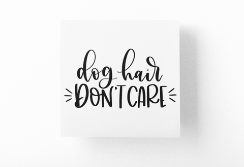 Dog Hair Dont Care Dog Mom Sticker