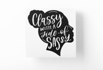 Classy With A Side Of Sassy Sarcastic Sticker