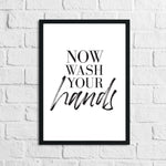 Now Wash Your Hands 2 Bathroom Wall Decor Print