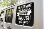 Me Pretending To Listen Should Be Enough Sarcastic Sticker
