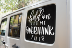 Hold On Let Me Overthink This Sarcastic Sticker