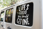 Lifes Good You Should Get One Sarcastic Sticker