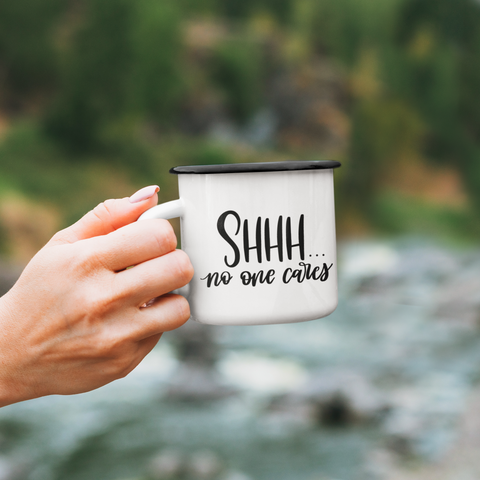Shhh No One Cares Sarcastic Mug