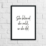 She Believed She Could, So She Did Original Inspirational Wall Decor Quote Print