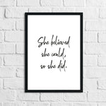 She Believed She Could, So She Did Inspirational Wall Decor Quote Print