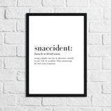 Snaccident Definition Kitchen Funny Simple Wall Decor Print