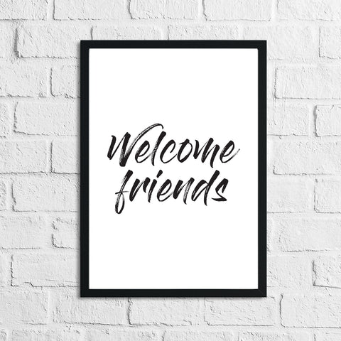Welcome Friends Home Simple Home Wall Decor Print