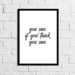 You Can If You Think You Can Inspirational Wall Decor Quote Print
